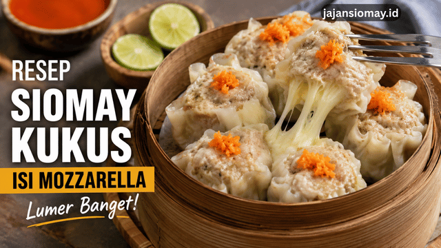 Resep Siomay Kukus Isi Mozzarella Lumer Banget