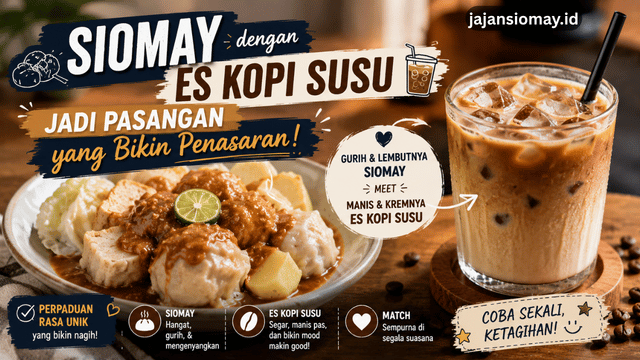 Siomay dengan Es Kopi Susu Jadi Pasangan yang Bikin Penasaran